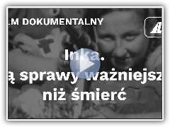 INKA. Są sprawy ważniejsze niż śmierć